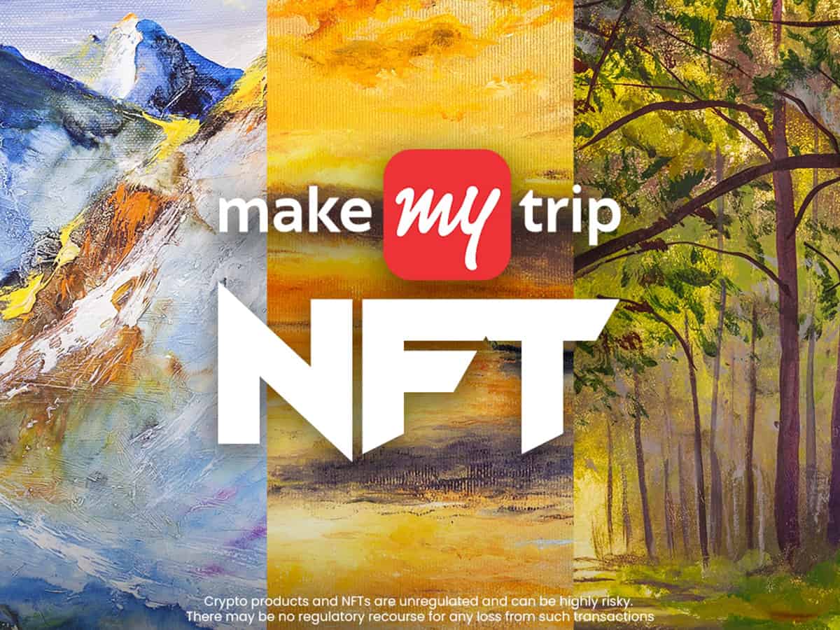 MakeMyTrip forays into NFTs to display unexplored domestic landscapes