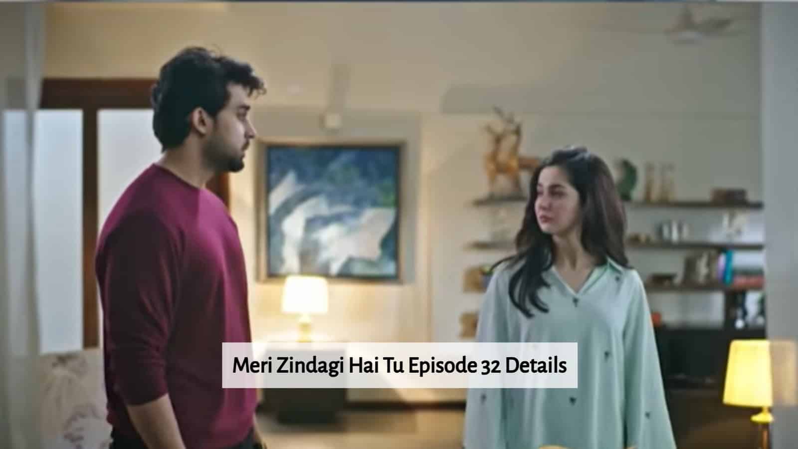 An emotional scene from Meri Zindagi Hai Tu episode 32 featuring a man and woman in conversation at home.